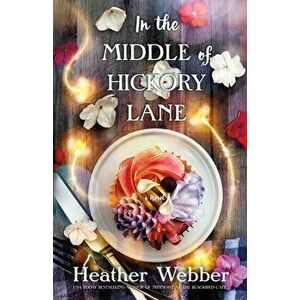 In the Middle of Hickory Lane, Hardback - Heather Webber imagine