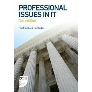 Professional Issues in IT. 3 ed, Paperback - Neil Taylor imagine