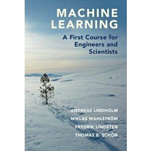 Machine Learning. A First Course for Engineers and Scientists, Hardback - *** imagine