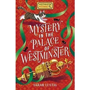 Mystery in the Palace of Westminster, Paperback - Sarah Lustig imagine