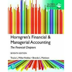 Horngren's Financial & Managerial Accounting, The Financial Chapters, Global Edition. 7 ed, Paperback - Ella Mae Matsumura imagine