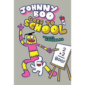 Johnny Boo Goes to School, Hardback - James Kochalka imagine