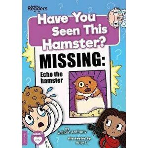 Have You Seen This Hamster?, Paperback - William Anthony imagine