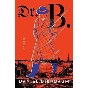 Dr. B.. A Novel, Hardback - Daniel Birnbaum imagine
