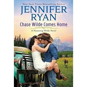 Chase Wilde Comes Home. A Wyoming Wilde Novel, Paperback - Jennifer Ryan imagine