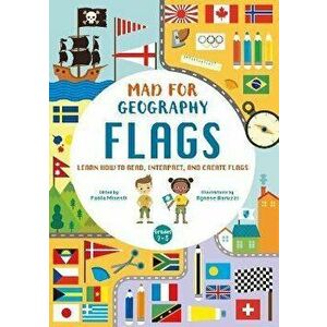 Mad For Geography - Flags. Learn How to Read, Interpret and Create Flags, Paperback - Paola Misesti imagine