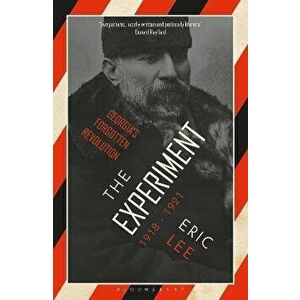 The Experiment. Georgia's Forgotten Revolution 1918-1921, Paperback - Eric Lee imagine