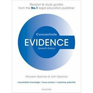 Evidence Concentrate. Law Revision and Study Guide, 7 Revised edition, Paperback - John (Barrister) Spencer imagine