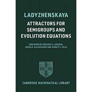 Attractors for Semigroups and Evolution Equations. Revised ed, Paperback - Olga A. Ladyzhenskaya imagine