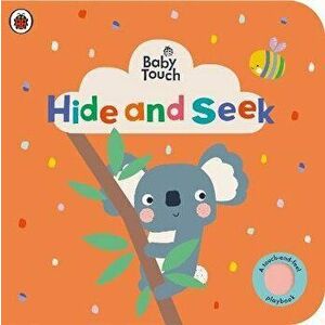 Baby Touch: Hide and Seek. A touch-and-feel playbook, Board book - Ladybird imagine