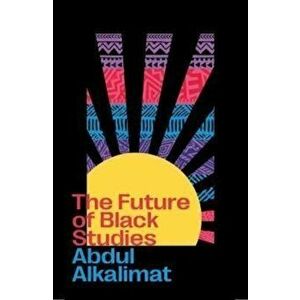 The Future of Black Studies, Paperback - *** imagine