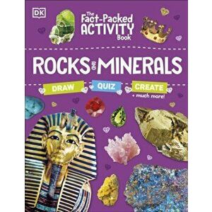 The Fact-Packed Activity Book: Rocks and Minerals. With More Than 50 Activities, Puzzles, and More!, Paperback - DK imagine