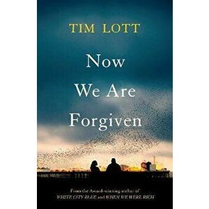 Now We Are Forgiven, Hardback - Tim Lott imagine