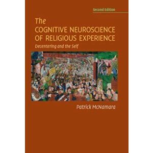 The Cognitive Neuroscience of Religious Experience. Decentering and the Self, 2 Revised edition, Paperback - *** imagine
