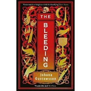 The Bleeding. The dazzlingly dark gothic thriller that everyone is talking about..., Hardback - Johana Gustawsson imagine