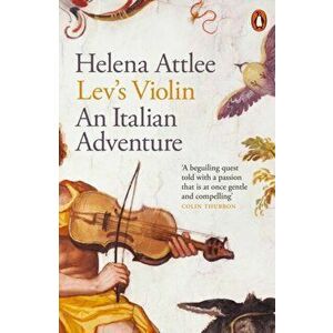 Lev's Violin. An Italian Adventure, Paperback - Helena Attlee imagine