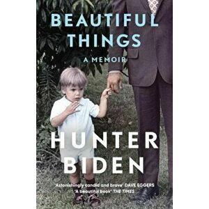 Beautiful Things. A Memoir, Paperback - Hunter Biden imagine