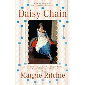 Daisy Chain. a novel of The Glasgow Girls, Paperback - Maggie Ritchie imagine