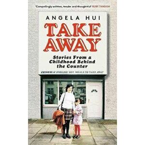 Takeaway. Stories from a childhood behind the counter, Hardback - Angela Hui imagine