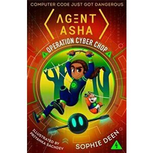 Agent Asha: Operation Cyber Chop, Paperback - Sophie Deen imagine