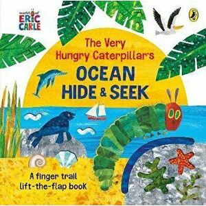 The Very Hungry Caterpillar's Ocean Hide-and-Seek, Board book - Eric Carle imagine