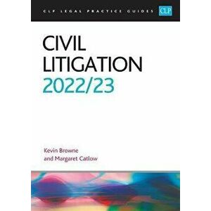 Civil Litigation 2022/2023. Legal Practice Course Guides (LPC), Revised ed, Paperback - Catlow imagine
