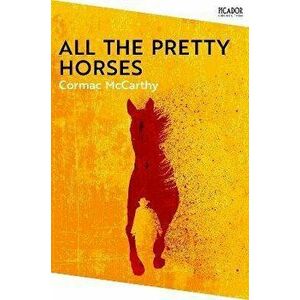 All the Pretty Horses, Paperback - Cormac McCarthy imagine