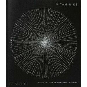 Vitamin D3, Today's Best in Contemporary Drawing, Paperback - Phaidon Editors imagine