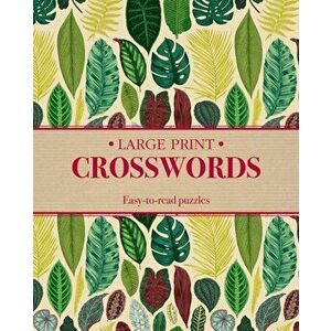 Large Print Crosswords. Easy to Read Puzzles, Paperback - Eric Saunders imagine