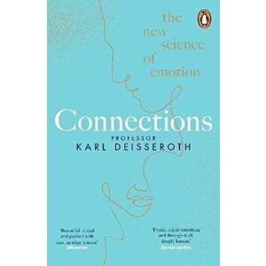 Connections. The New Science of Emotion, Paperback - Karl Deisseroth imagine