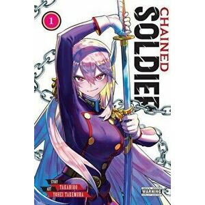 Chained Soldier, Vol. 1, Paperback - Takahiro imagine