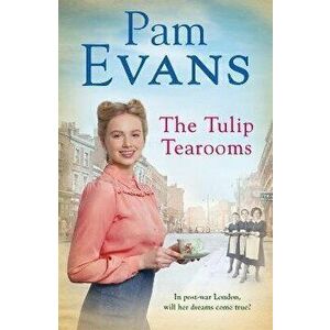The Tulip Tearooms. A compelling saga of heartache and happiness in post-war London, Hardback - Pamela Evans imagine