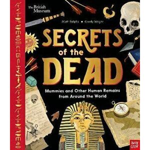 British Museum: Secrets of the Dead. Mummies and Other Human Remains from Around the World, Hardback - Matt Ralphs imagine