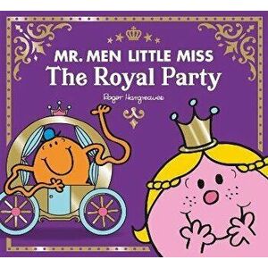Mr Men Little Miss The Royal Party, Paperback - Adam Hargreaves imagine
