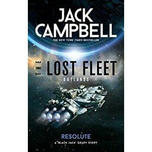 The Lost Fleet: Outlands - Resolute, Paperback - Jack Campbell imagine
