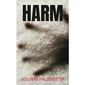 Harm, Paperback - Solveig Palsdottir imagine