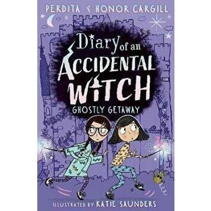 Diary of an Accidental Witch: Ghostly Getaway, Paperback - Honor and Perdita Cargill imagine