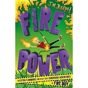Fire Boy: Fire Power. Book 3, Paperback - J.M. Joseph imagine
