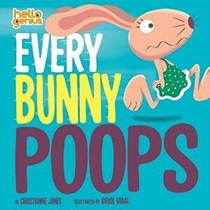 Every Bunny Poops, Board book - Christianne (Acquisitions Editor) Jones imagine