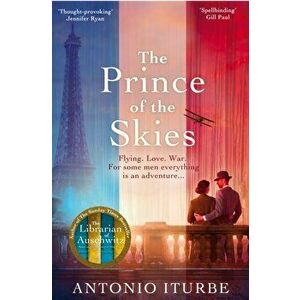 The Prince of the Skies, Paperback - Antonio Iturbe imagine