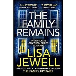 The Family Remains. the gripping Sunday Times No. 1 bestseller, Hardback - Lisa Jewell imagine