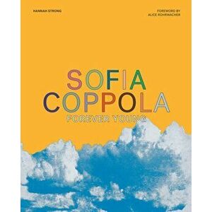 Sofia Coppola: Forever Young, Hardback - Hannah Strong imagine