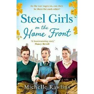 Steel Girls on the Home Front, Paperback - Michelle Rawlins imagine