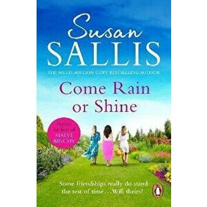 Come Rain Or Shine. a poignant and unforgettable story of close female friendship set amongst the Malvern Hills by bestselling author Susan Sallis, Pa imagine