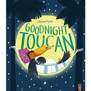Goodnight Toucan, Paperback - Joanne Partis imagine