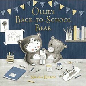 Ollie's Back-to-School Bear. Perfect for little ones starting preschool!, Paperback - Nicola Killen imagine