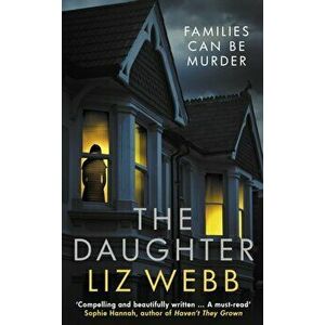 The Daughter. Families Can Be Murder, Paperback - Liz Webb imagine