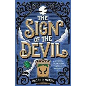 The Sign of the Devil. The Final Frey & McGray Mystery - All Will Be Revealed..., Hardback - Oscar de Muriel imagine