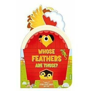 Whose Feathers Are Those? (Noisy Hide-and-Seek Stories), Board book - *** imagine