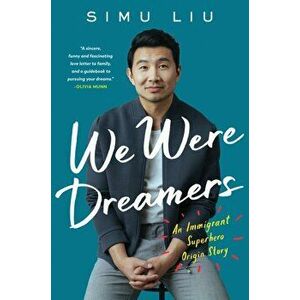 We Were Dreamers. An Immigrant Superhero Origin Story, Hardback - Simu Liu imagine